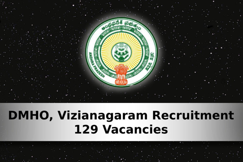 2020 DMHO, Vizianagaram Recruitment: 129 Staff Nurse, Lab Technician, And Other Vacancies