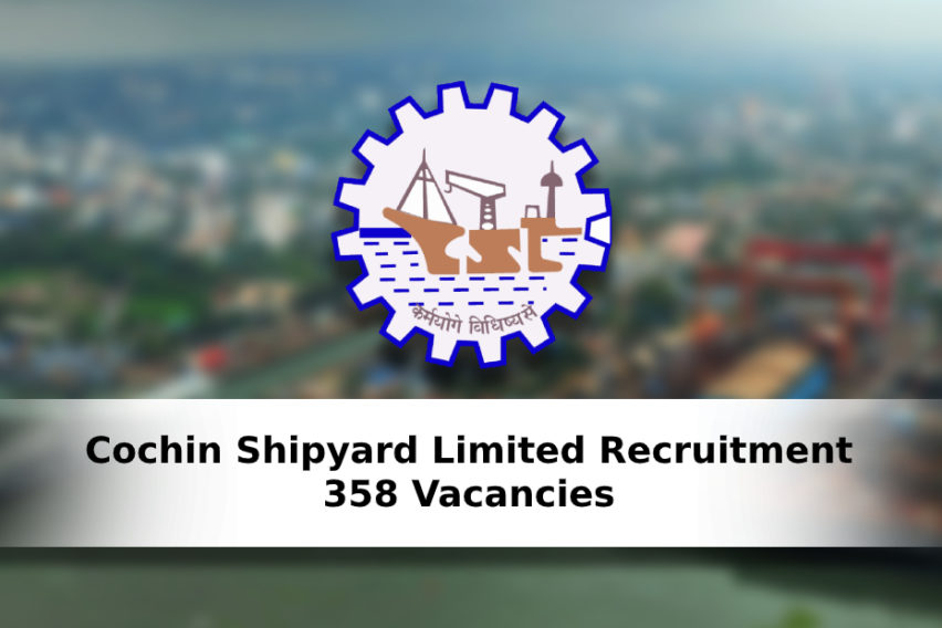 Cochin Shipyard Limited (CSL) Recruitment: 358 Apprentice Vacancies