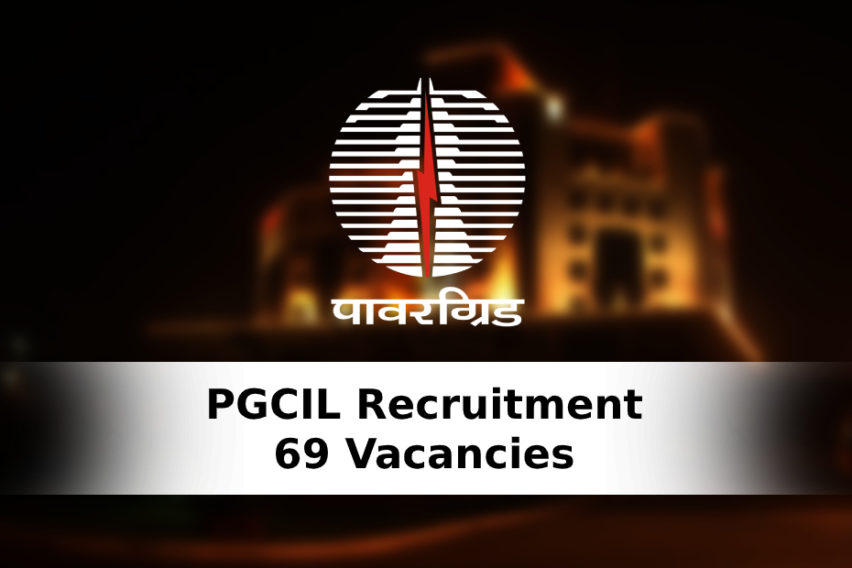 पावर ग्रिड कॉर्पोरेशन ऑफ इंडिया लिमिटेड (पीजीसीआईएल) भर्ती : 69 अपरेंटिस पदों पर रिक्तियों