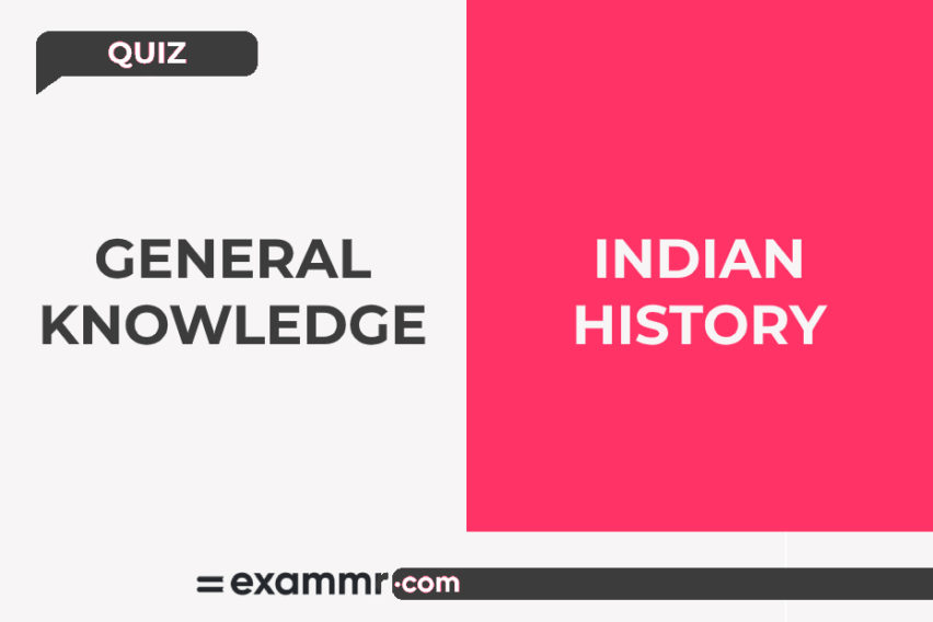 General Knowledge Quiz: Indian History