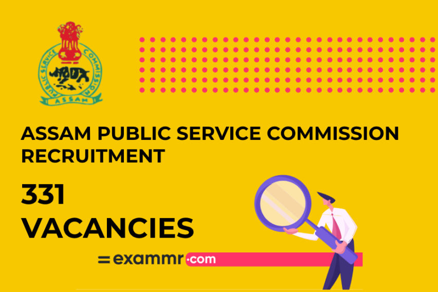 Assam Public Service Commission Recruitment: 331 Combined Competitive Exam Vacancies
