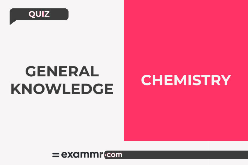 General Knowledge Quiz: Chemistry