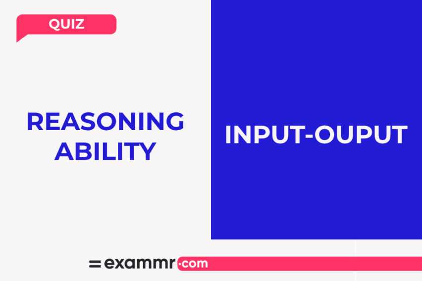 Reasoning Ability Quiz: Input-Output