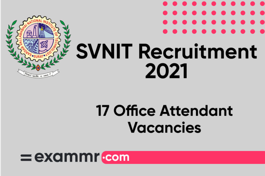 SVNIT Recruitment 2021: Notification Out for 17 Office Attendant Posts