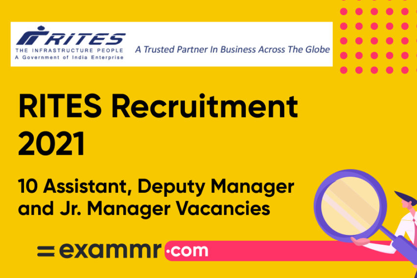 RITES Recruitment 2021: Notification Out for 10 Assistant, Deputy Manager and Junior Manager Posts