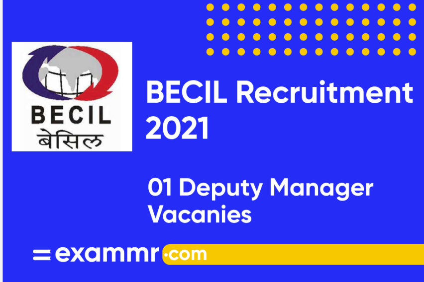 BECIL Recruitment 2021: Notification Out for 01 Deputy Manager Post