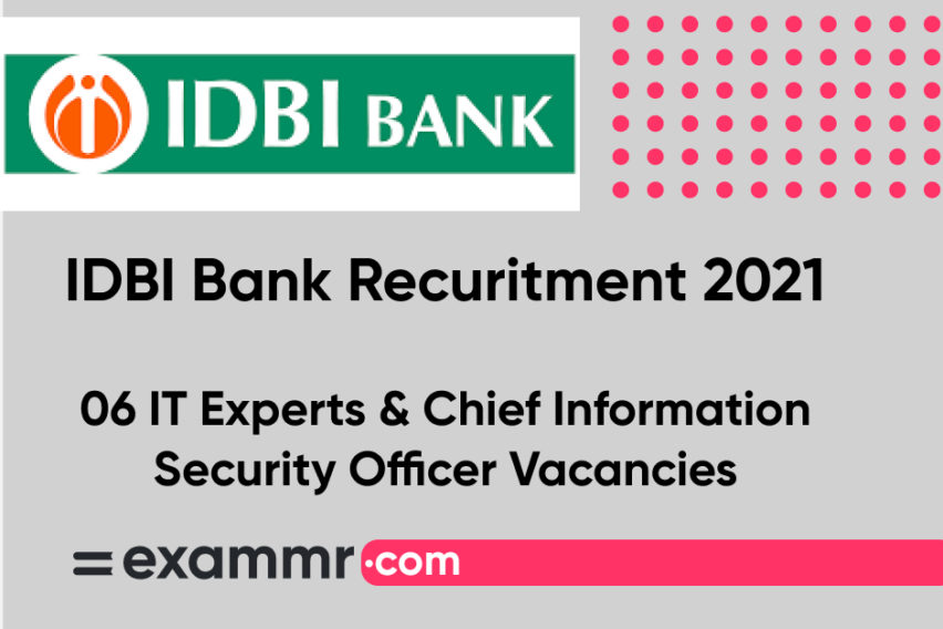 IDBI Bank Recruitment 2021: Notification Out for 06 IT Experts & Chief Information Security Officer Posts