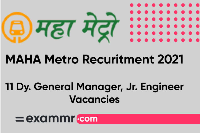 MAHA Metro Recruitment 2021: Notification Out for 11 Dy. General Manager, Jr. Engineer & Account Assistance Posts