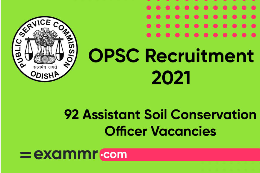 OPSC Recruitment 2021: Notification Out for 92 Assistant Soil Conservation Officer Vacancies
