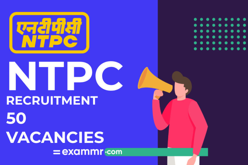 NTPC Recruitment: 50 Engg. Executive Trainee Vacancies