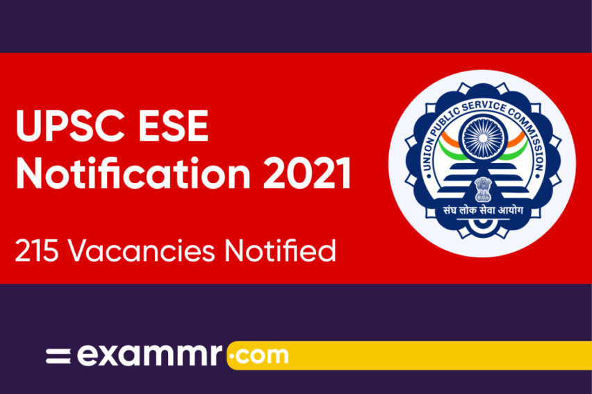 UPSC ESE 2021: Notification (Out), Vacancy, Eligibility, Exam Date, Selection Process & Other Details