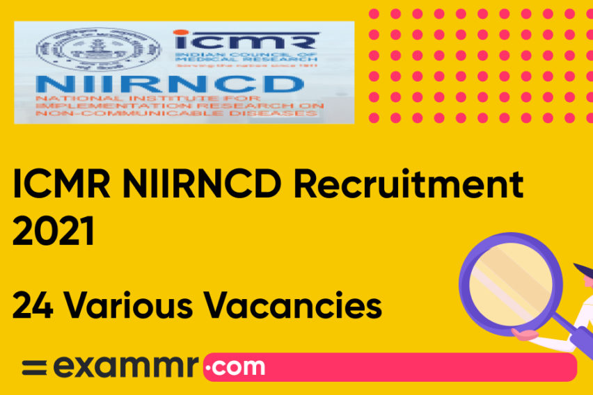 ICMR NIIRNCD Recruitment 2021: Notification Out for 24 Various Posts