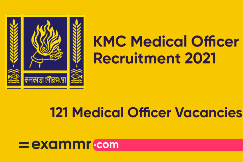 KMC Medical Officer Recruitment 2021: Notification Out for 121 Full-Time & Part-Time Medical Officer Posts