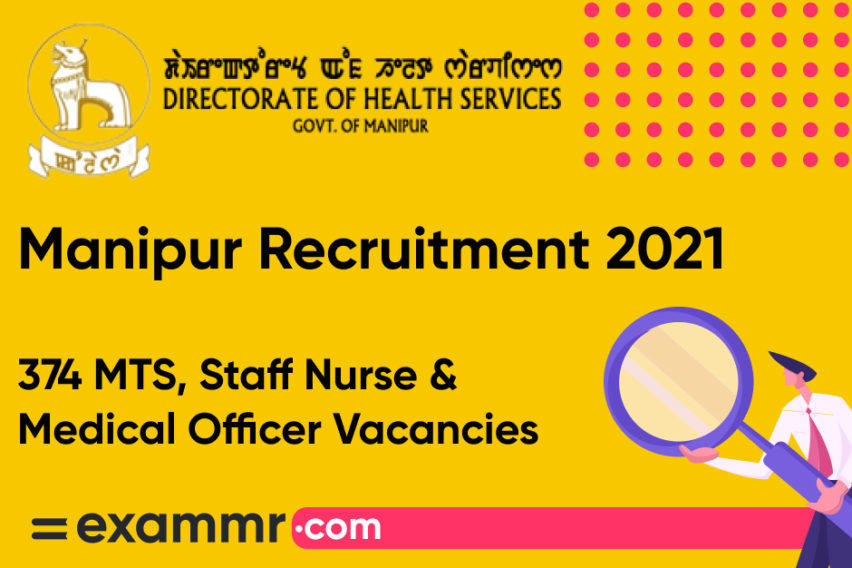 Manipur Recruitment 2021: Notification Out for 374 MTS, Staff Nurse and MO Posts