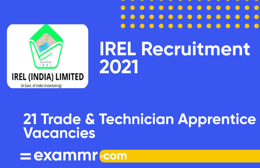 IREL Recruitment 2021: Notification Out for 21 Trade and Technician Apprentice Posts