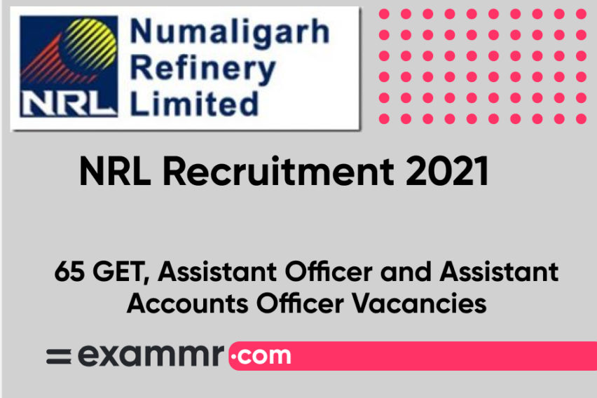 NRL Recruitment 2021: Notification Out for 65 GET, Assistant Officer and Assistant Accounts Officer Posts