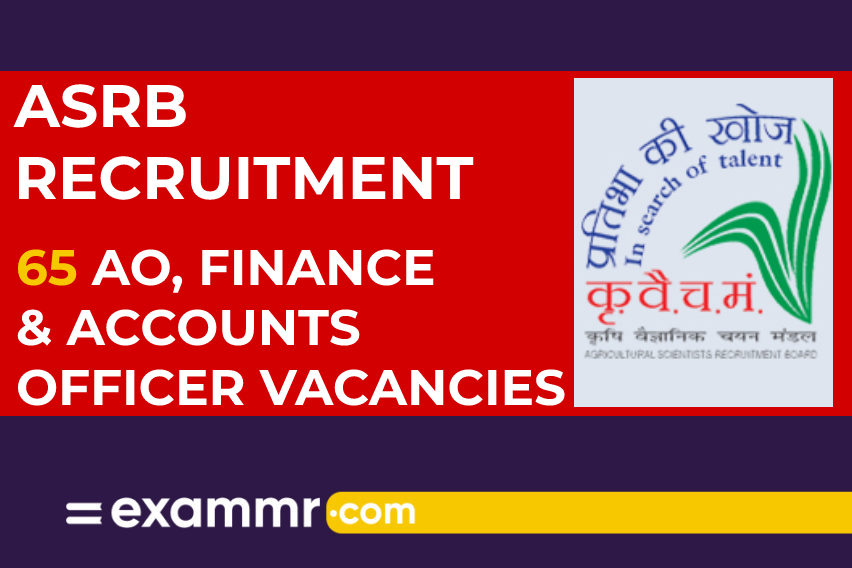 ASRB Recruitment: 65 AO, Finance & Accounts Officer Vacancies