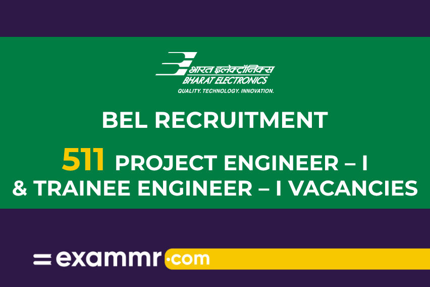 BEL Recruitment: 511 Trainee Engineer & Project Engineer Vacancies