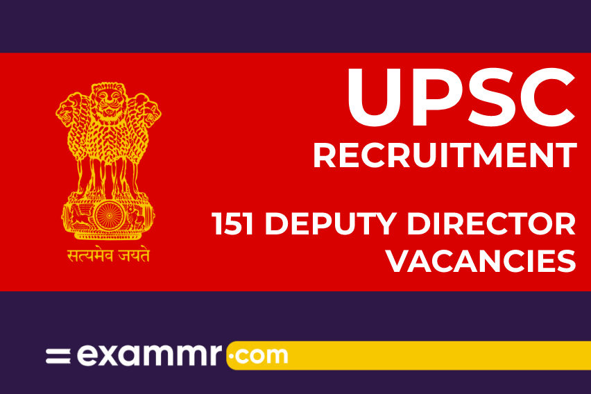 UPSC Recruitment: 151 Deputy Director Vacancies