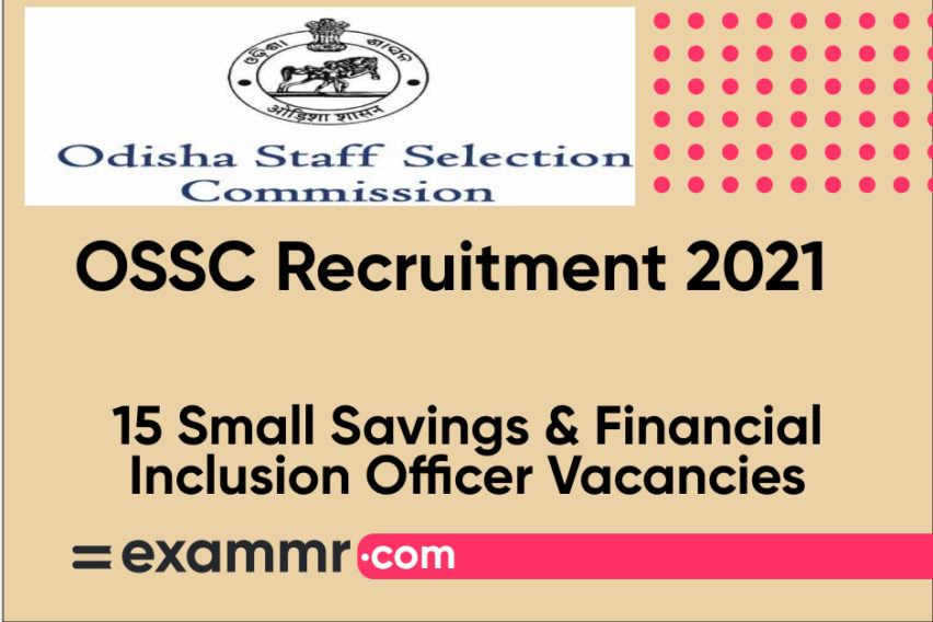 OSSC Recruitment 2021: Notification Out for 15 Small Savings and Financial Inclusion Officer Posts