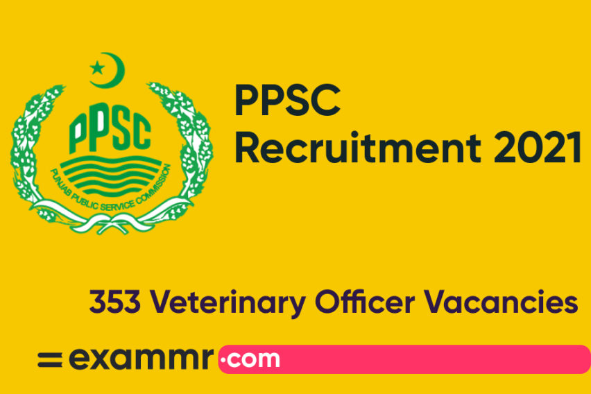 PPSC Recruitment 2021: Notification Out for 353 Veterinary Officer Posts