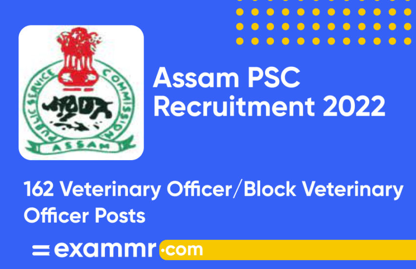 Assam PSC Recruitment 2022: Notification Out for 162 Veterinary Officer & Block Veterinary Officer Posts