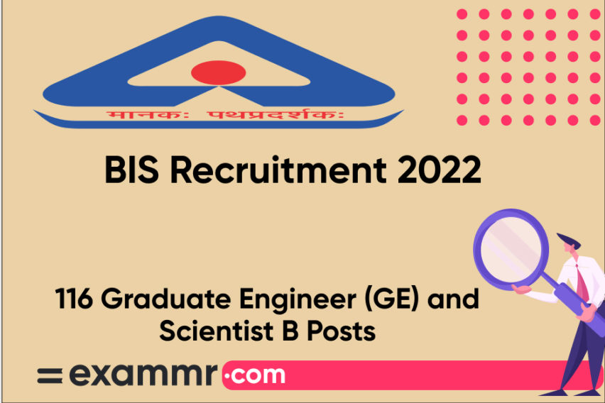 BIS Recruitment 2022: Notification Out for 116 Graduate Engineer (GE) and Scientist B Posts