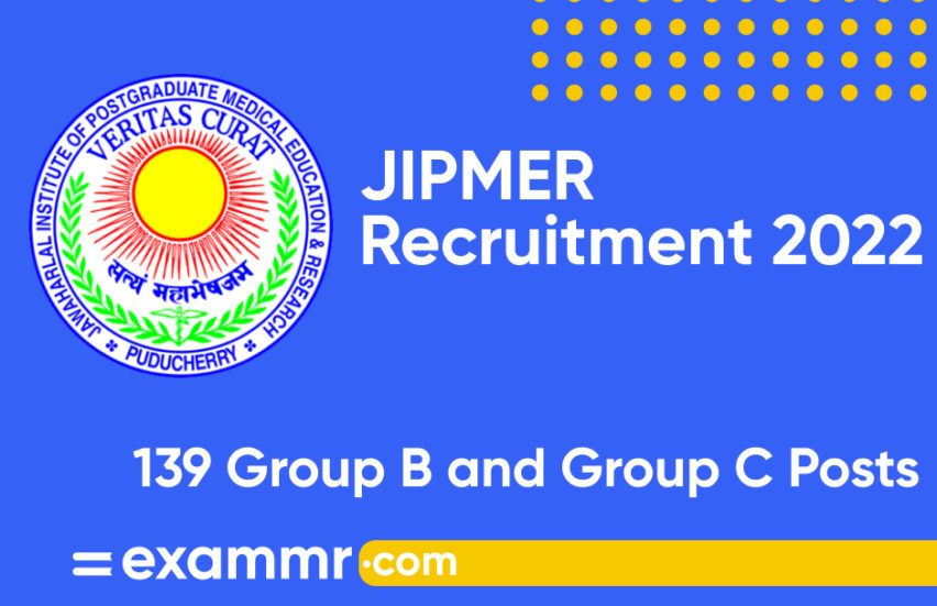 JIPMER Recruitment 2022: Notification Out for 139 Group B and Group C Posts