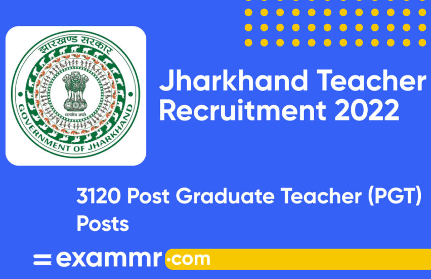 Jharkhand Teacher Recruitment 2022: Notification Out for 3120 Post Graduate Teacher Posts