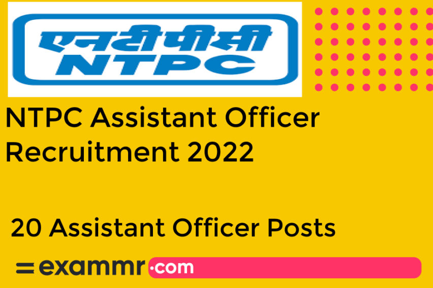 NTPC Assistant Officer Recruitment 2022: Notification Out for 20 Assistant Officer Posts