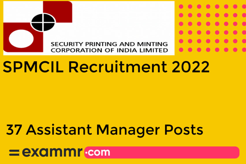 SPMCIL Recruitment 2022: Notification Out for 37 Assistant Manager Posts