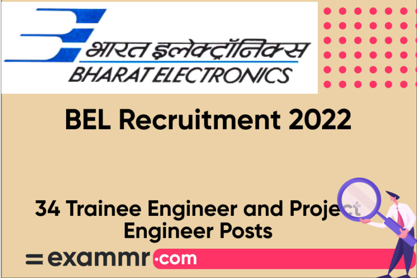 BEL Recruitment 2022: Notification Out for 34 for Trainee Engineer and Project Engineer Posts