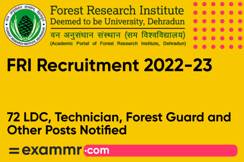 FRI Recruitment 2022-23: Notification Out for 72 LDC, Technician, Forest Guard and Other Posts