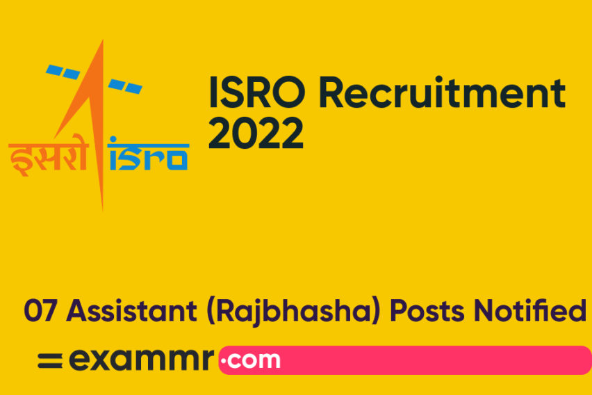 ISRO Recruitment 2022: Notification Out for 07 Assistant (Rajbhasha) Posts