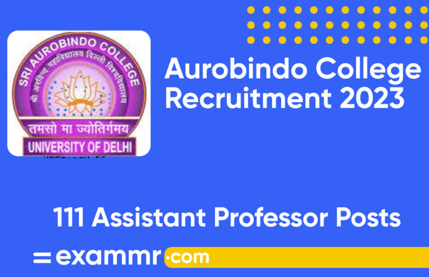 Aurobindo College Recruitment 2023: Notification Out for 111 Assistant Professor Posts
