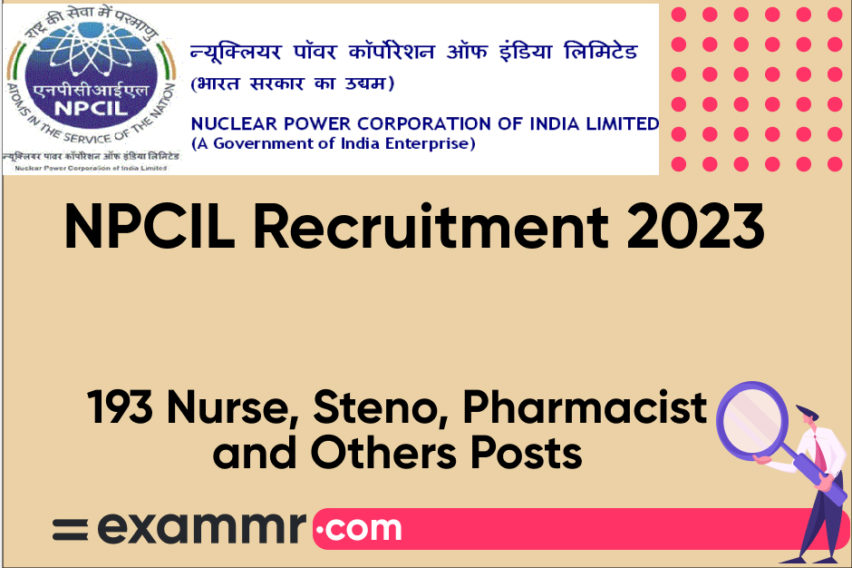 NPCIL Recruitment 2023: Notification Out for 193 Nurse, Steno, Pharmacist and Other Posts