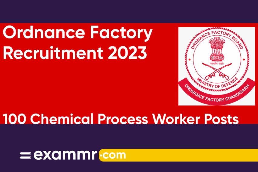 Ordnance Factory Recruitment 2023: Notification Out for 100 Chemical Process Worker Posts