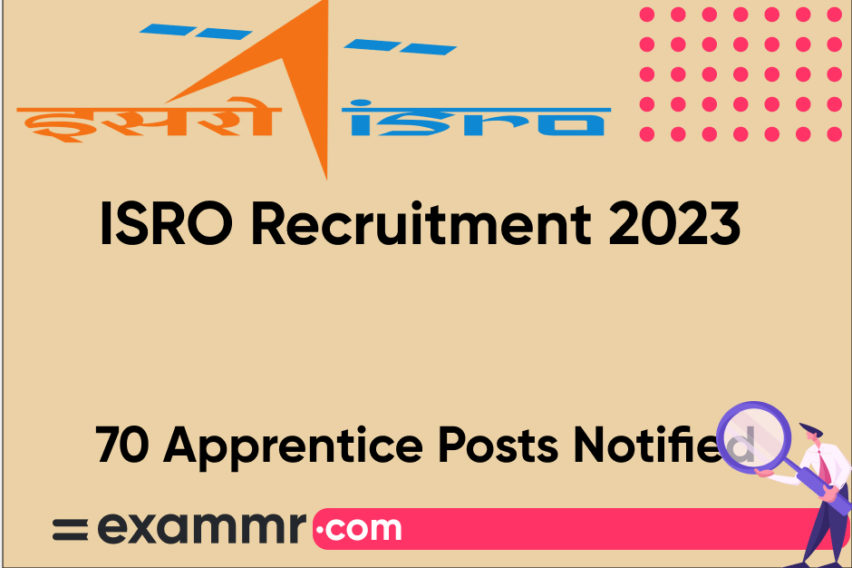 ISRO Recruitment 2023: Notification Out for 70 Graduate/Technician Apprentice Posts