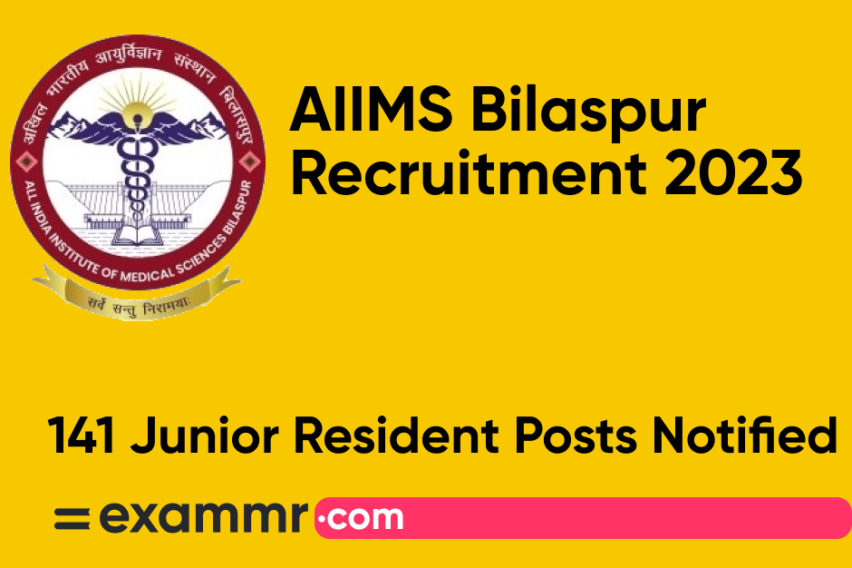 AIIMS Bilaspur Recruitment 2023: Notification Out for 141 Junior Resident Posts