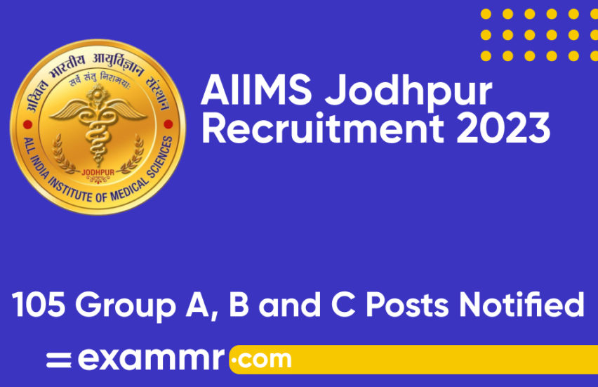 AIIMS Jodhpur Recruitment 2023: Notification Out for 105 Group A, B, and C Posts