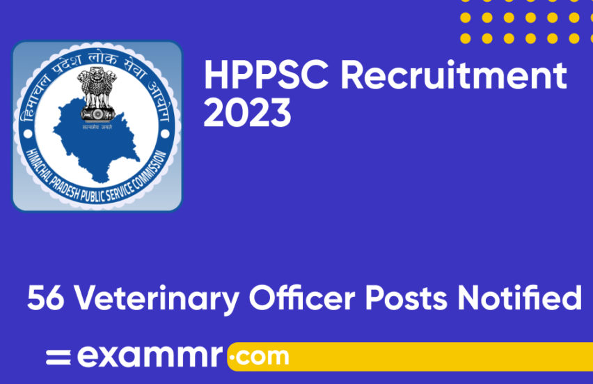 HPPSC Recruitment 2023: Notification Out for 56 Veterinary Officer Posts