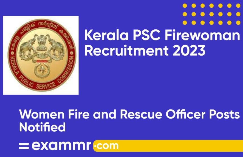 Kerala PSC Recruitment 2023: Notification Out for Women Fire and Rescue Officer Posts