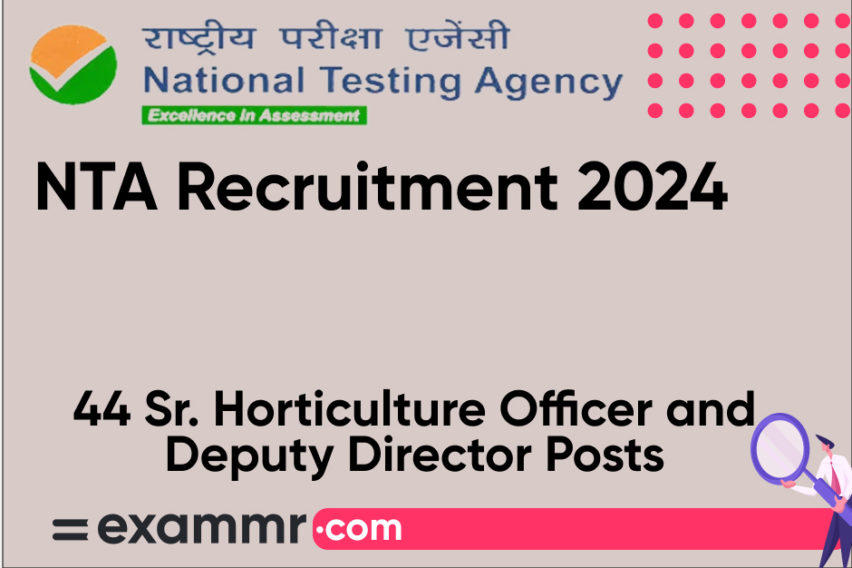 NTA Recruitment 2024: Notification Out for 44 Senior Horticulture Officer and Deputy Director Posts