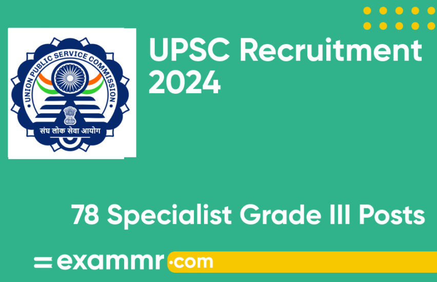UPSC Recruitment 2024: Notification Out for 78 Specialist Posts; Check Details Here