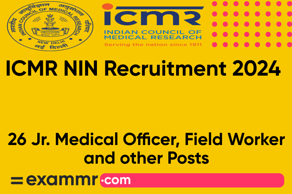 ICMR NIN Recruitment 2024: Notification Out for 26 Jr. Medical Officer, Field Worker and other Posts