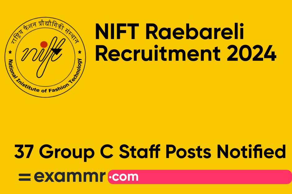 NIFT Raebareli Recruitment 2024: Notification Out for 37 Group C Staff Posts; Check Details Here